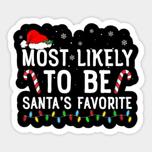 Most Likely To Be Santa's Favorite Matching Family Xmas Sticker